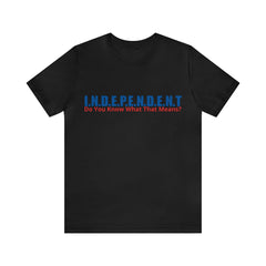 Happy Independence Day Shirt | July 4 Independent T-Shirt