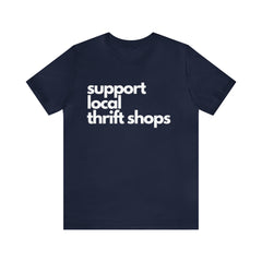 Support Local Thrift Shops Shirt | Local Thrift Store T-Shirt