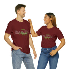 Reminder Be Real Not Perfect Shirt | Motivation Unisex T-Shirt