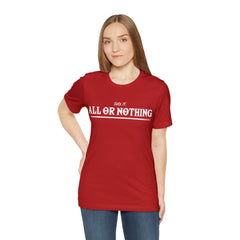 All or Nothing Shirt | F*ck it Unisex Statement T-Shirt