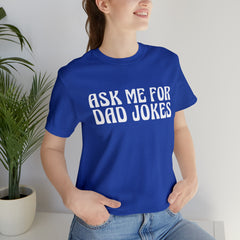 Ask Me For Dad Jokes Shirt | National Tell a Joke Day T-Shirt