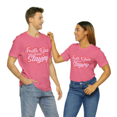 Slaying in Fourth Grade Shirt | Pink School Unisex T-Shirt