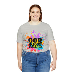 God Is Good All The Time Shirt | Faith In Fashion Unisex T-Shirt