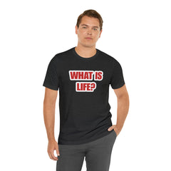 What Is Life? Existential Shirt | Ambiguous Existential Crisis T-Shirt