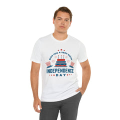 Happy Independence Day Shirt | July 4 Independence T-Shirt