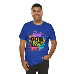God Is Good All The Time Shirt | Faith In Fashion Unisex T-Shirt