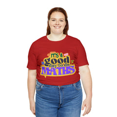It's a Good Day to do Maths Shirt | School Unisex T-Shirt
