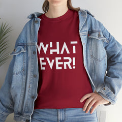 What Ever Shirt | Nonchalant Attitude Unisex T-shirt