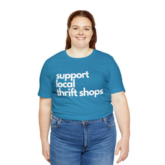Support Local Thrift Shops Shirt | Local Thrift Store T-Shirt