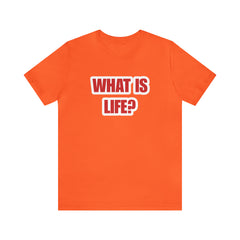 What Is Life? Existential Shirt | Ambiguous Existential Crisis T-Shirt