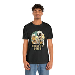 Skeleton Drank to Death Shirt | Drink Beer Unisex T-Shirt
