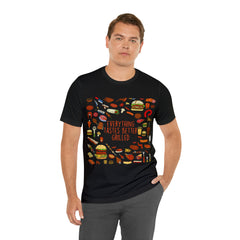 Everything Tastes Better Grilled Shirt | Grilling Love Unisex T-Shirt