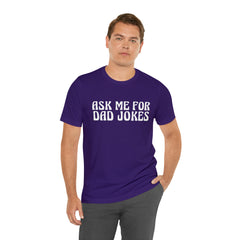 Ask Me For Dad Jokes Shirt | National Tell a Joke Day T-Shirt