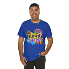 It's a Good Day to Do Arts Shirt | School Unisex T-Shirt
