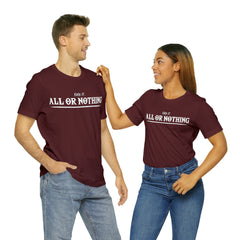 All or Nothing Shirt | F*ck it Unisex Statement T-Shirt