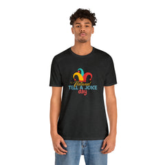 Tell a Joke Day Shirt | National National Joking Prank T-Shirt