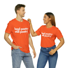 Bad Poetry Is Still Poetry Shirt | Bad Poetry Day T-Shirt