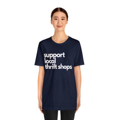 Support Local Thrift Shops Shirt | Local Thrift Store T-Shirt