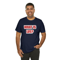 What Is Life? Existential Shirt | Ambiguous Existential Crisis T-Shirt