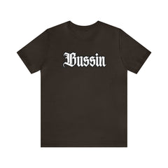 Bussin Street Shirt | Slang Urban Streetwear Unisex T-Shirt