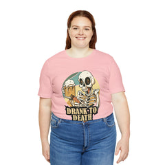 Skeleton Drank to Death Shirt | Drink Beer Unisex T-Shirt