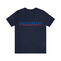 Happy Independence Day Shirt | July 4 Independent T-Shirt