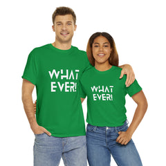 What Ever Shirt | Nonchalant Attitude Unisex T-shirt