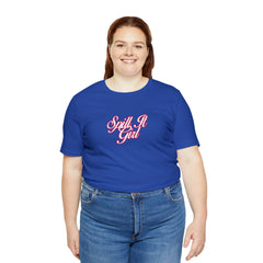 Spill the Tea Shirt | Spill it Girl Statement T-Shirt
