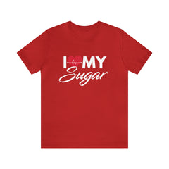 I Love My Sugar Shirt | Couple Love T-Shirt, Pair Girlfriend Boyfriend Matching Shirt