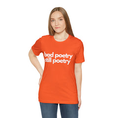 Bad Poetry Is Still Poetry Shirt | Bad Poetry Day T-Shirt