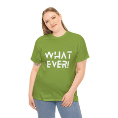 What Ever Shirt | Nonchalant Attitude Unisex T-shirt