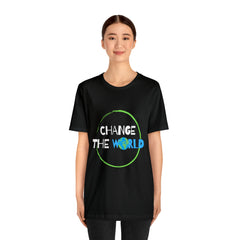 Change The World | Wear Your Impact Unisex T-Shirt