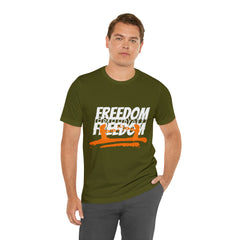 FREEDOM Shirt | Bold Statement Unisex T-Shirt