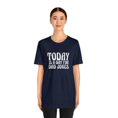 Today is a Day for Dad Jokes Shirt | National Tella Joke Day T-Shirt