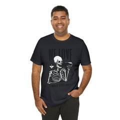 We Love Beer Shirt | Drink Beer Unisex T-Shirt