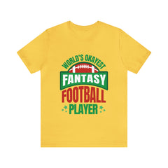 Okayest Fantasy Football Shirt | Funny Fantasy Football Unisex T-Shirt