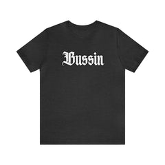 Bussin Street Shirt | Slang Urban Streetwear Unisex T-Shirt