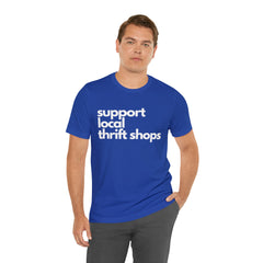 Support Local Thrift Shops Shirt | Local Thrift Store T-Shirt