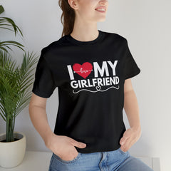 I Love My Girlfriend Shirt | Couple Love T-Shirt, Pair Girlfriend Boyfriend Matching Shirt