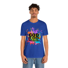 God Is Good All The Time Shirt | Faith In Fashion Unisex T-Shirt