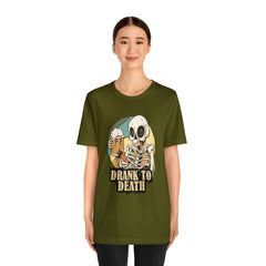Skeleton Drank to Death Shirt | Drink Beer Unisex T-Shirt