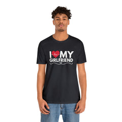 I Love My Girlfriend Shirt | Couple Love T-Shirt, Pair Girlfriend Boyfriend Matching Shirt
