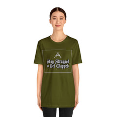 Stay Strapped or Get Clapped | Gun Firearms Self-Defense T-Shirt