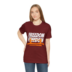 FREEDOM Shirt | Bold Statement Unisex T-Shirt
