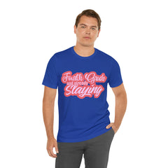 Slaying in Fourth Grade Shirt | Pink School Unisex T-Shirt