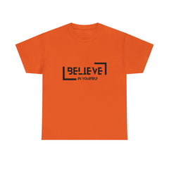 Believe In Yourself | Confidence Catalyst Statement Tee