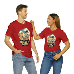Skeleton Drank to Death Shirt | Drink Beer Unisex T-Shirt