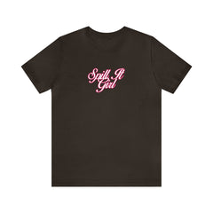 Spill the Tea Shirt | Spill it Girl Statement T-Shirt