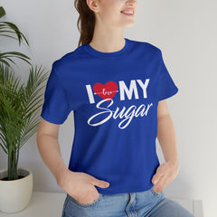 I Love My Sugar Shirt | Couple Love T-Shirt, Pair Girlfriend Boyfriend Matching Shirt