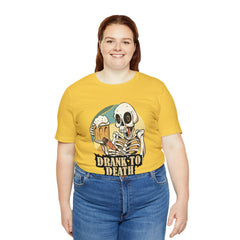 Skeleton Drank to Death Shirt | Drink Beer Unisex T-Shirt